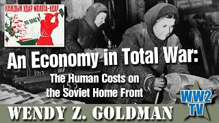 An Economy in Total War The Human Costs on the Soviet Home Front [upl. by Westberg703]