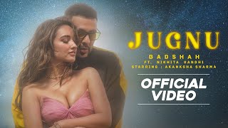 Badshah  Jugnu Official Video  Nikhita Gandhi  Akanksha Sharma [upl. by Ossy]