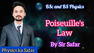 Poiseuilles law  Mechanics lecture 10  BS physics  BSc  ADS  physics ka safar [upl. by Onairot]