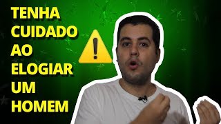 Como Elogiar Um Homem da Maneira Certa [upl. by Ano]