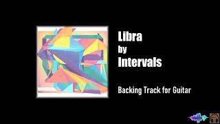 Libra by INTERVALS Backing Track for Guitar [upl. by Packton852]