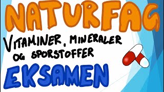 Naturfag muntlig eksamen  Næringsstoffene Vitaminer mineraler og sporstoffer [upl. by Trauner]