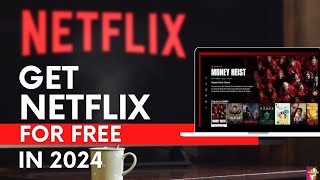 How To Watch Netflix For Free  2024 [upl. by Burman]