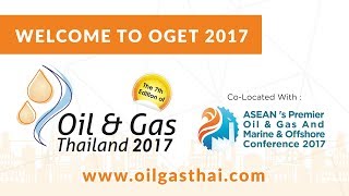 Welcome to Oil amp Gas Thailand OGET 2017 [upl. by Valente]