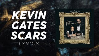 Kevin Gates Scars LYRICS [upl. by Filomena937]