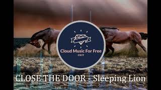 CLOSE THE DOOR  Sleeping Lion No Copyright Music [upl. by Ruy]