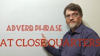 English Tutor Nick P Adverb Phrase 29 At Close Quarters  Word Origins [upl. by Jarrad412]