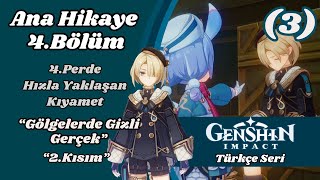 🔹3✦ Gölgelerde Gizli Gerçek  2✦│4Perde🔹Hızla Yaklaşan Kıyamet│4Bölüm🔹Genshin impact ✨Türkçe 🔊 🎧 [upl. by Nagam]