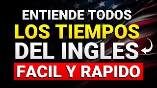 🚀 ENTIENDE TODOS LOS TIEMPOS DEL INGLÉS MUY FÁCIL ✅ [upl. by Ham]