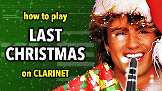 How to play Last Christmas on Clarinet  Clarified [upl. by Marian483]