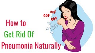 How to Get Rid of Pneumonia Naturally  Home Remedies [upl. by Htirehc]