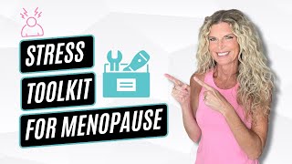 Reducing Stress in Menopause Your Essential Stress Toolkit [upl. by Furlong]