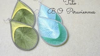 Tuto Boucles doreille Péruviennes [upl. by Carlota]