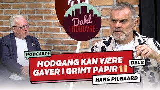 Modgang kan være gaver i grimt papir  Mød Hans Pilgaard  Del 2 [upl. by Nahgam]