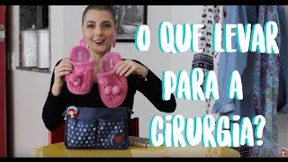 O que levar para a cirurgia [upl. by Siulegroj]