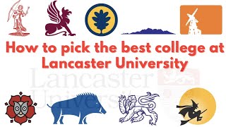 How to pick the BEST College at Lancaster University [upl. by Almallah]