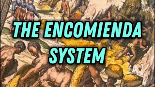 The Encomienda System [upl. by Eardnoed]