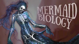 Mermaid Biology Explained  The Science of Merfolk [upl. by Bocoj]