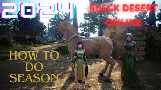 HOW TO DO SEASON PART 5 BLACK DESERT ONLINE [upl. by Ycnaffit]