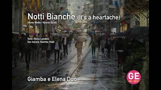 Notti Bianche Its a Heartache [upl. by Notgnillew]