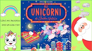 🦄𝐆𝐋𝐈 𝐔𝐍𝐈𝐂𝐎𝐑𝐍𝐈 𝐃𝐈 𝐁𝐀𝐁𝐁𝐎 𝐍𝐀𝐓𝐀𝐋𝐄🎅Libro di Natale per bambini letto ad alta voce🎁Audiolibro per bambini🦌 [upl. by William53]