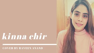 Kinna Chir  Reply  Female version  Prophec  Cover by Raveen Anand [upl. by Ihtraa]