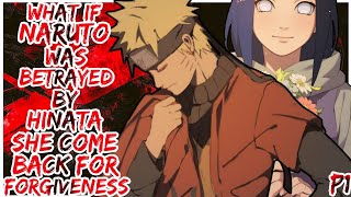 What if Naruto Betrayed By Hinata And She Come Back For His Forgiveness [upl. by Eerot]