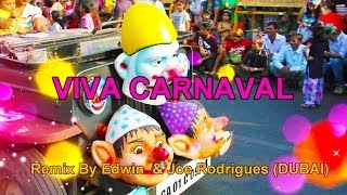 VIVA CARNAVAL KONKANI GOAN SONG REMIX BY EDWIN amp JOE RODRIGUES  GOA CARNAVAL 2014 [upl. by Briscoe634]