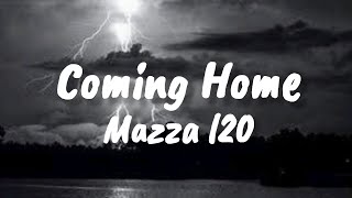 Mazza l20  Coming Home Lyrics [upl. by Dnamron]