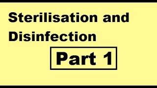 Sterilisation and Disinfection  Part 1 [upl. by Bergstein]