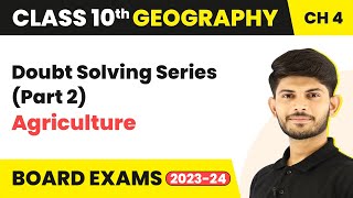 Agriculture  Doubt Solving Series Part 2  Class 10 sst Geography Chapter 4  CBSE 202425 [upl. by Nakashima469]