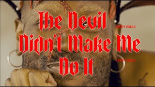 Kiddy Smile  The Devil Didnt Make Me Do It Official Lyric Video [upl. by Larsen132]