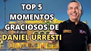 LOS 5 MEJORES MOMENTOS DE DANIEL URRESTI MOMENTOS GRACIOSOS [upl. by Ariahay]