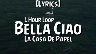 La Casa De Papel  Bella Ciao 1 Hour LoopLyrics [upl. by Madancy]