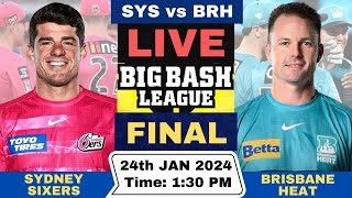 Live Sydney Sixers vs Brisbane Heat BBL Final  SYS vs BRH Live Match T20 Big Bash League 202324 [upl. by Ilrebmyk]