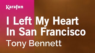 I Left My Heart in San Francisco  Tony Bennett  Karaoke Version  KaraFun [upl. by Rog]