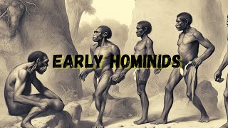 The Emergence of Early Hominids Tracing Our Ancestral Roots [upl. by Itsirhc567]