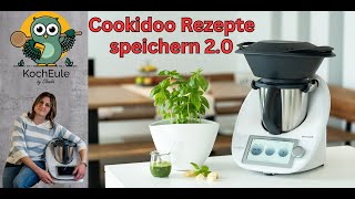 Cookidoo Rezepte speicher 20  So gehts  einfach erklärt  Tipps amp Tricks [upl. by Childers]