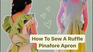 How To Sew Simple Ruffle Pinafore  Beginner Friendly Apron Sewing Tutorial [upl. by Atterahs]