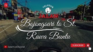 Telusur Jalan Eps 5 Trip Bojongsari ke Stasiun Rawa Buntu  Hari ini Cerah Banget Guys [upl. by Norrad]