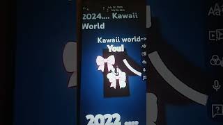 kawaii World 2024why 2021 [upl. by Yreneh104]