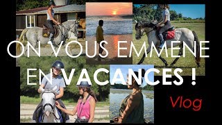 ON VOUS EMMÈNE EN VACANCES  Vlog [upl. by Ailices635]