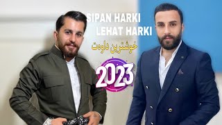 Sipan Harki u Lehat Harki Xushtren Dawat 2023 [upl. by Ancel504]