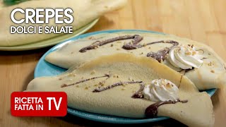 Come fare le golose CREPES DOLCI amp SALATE di Benedetta Rossi  Ricetta TV Fatto in Casa per Voi [upl. by Enilrek657]