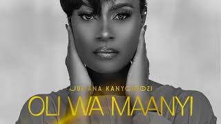 Juliana Kanyomozi  Oli Wa Maanyi Audio [upl. by Hameerak]