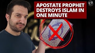 Apostate Prophet Destroys Islam in One Minute [upl. by Backler]