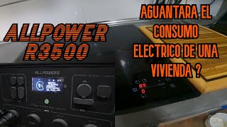 AGUANTA UN GENERADOR SOLAR PORTATIL EL CONSUMO DE UNA VIVIENDA   ALLPOWERS R3500  GINESSOT [upl. by Rats]