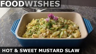 Hot amp Sweet Mustard Slaw  Food Wishes [upl. by Arodoeht]