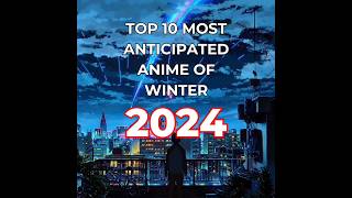 Top 10 Most Anticipated Anime of Winter 2024 Shorts [upl. by Urson631]