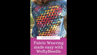 Weaving with fabric with the WeftyNeedle [upl. by Walcoff]